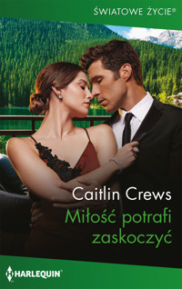 Miłość potrafi zaskoczyć - Caitlin Crews - ebook + książka