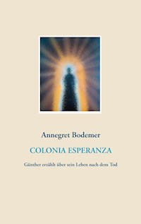 Colonia Esperanza - Annegret Bodemer - ebook