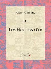 Les Flèches d'or - Ligaran - ebook