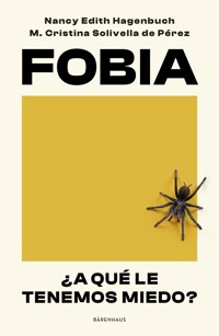 Fobia ¿A qué le tenemos miedo? - Nancy Edith Hagenbuch - ebook