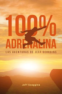 100 % adrenalina - Jeff Scoggins - ebook