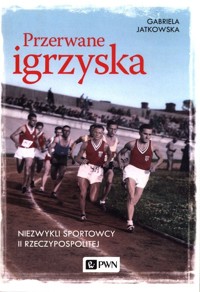 Przerwane igrzyska - Gabriela Jatkowska - książka