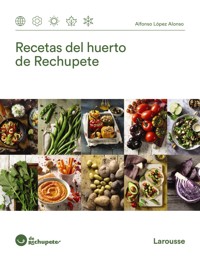 Recetas del huerto de Rechupete - Alfonso López Alonso - ebook