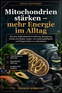 Mitochondrien stärken – mehr Energie im Alltag - Thomas Albrecht - ebook