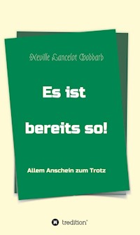 Es ist bereits so! - Neville Lancelot Goddard - ebook
