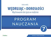 Wędrując ku dorosłości 7 Program nauczania - Król Teresa - książka