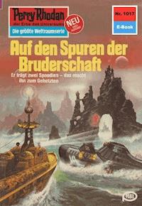 Perry Rhodan 1017: Auf den Spuren der Bruderschaft -  Kurt Mahr - ebook