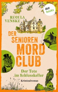 Der Seniorenmordclub: Der Tote im Schlosskeller - oder: Die garstigen Greise - Regula Venske - ebook