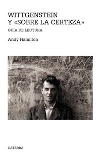 Wittgenstein y "Sobre la certeza" - Andy Hamilton - ebook