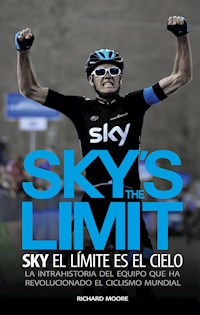 Sky's the limit. Sky, el límite es el cielo - Richard Moore - ebook