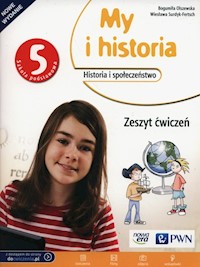My i historia 5 Zeszyt ćwiczeń - Olszewska Bogumiła, Surdyk-Fertsch Wiesława - książka