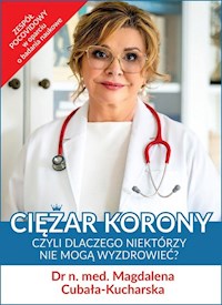 Ciężar korony czyli dlaczego niektórzy nie mogą wyzdrowieć - Cubała-Kucharska Magdalena - książka