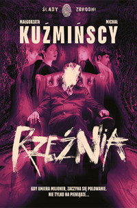 Rzeźnia - Michał Kuźmiński, Małgorzata Kuźmińska - ebook + książka
