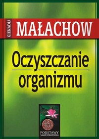 Oczyszczanie organizmu - Giennadij Małachow - książka