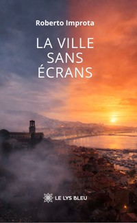 La ville sans écrans - Roberto Improta - ebook