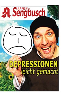 Depressionen leicht gemacht - Armin Sengbusch - ebook