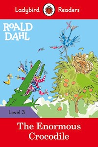 Roald Dahl: The Enormous Crocodile - Ladybird Readers Level 3 - Dahl	 Roald - książka