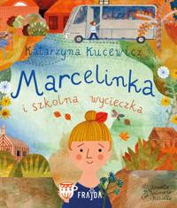 Marcelinka i szkolna wycieczka - Kucewicz Katarzyna - ebook + audiobook
