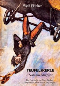 Teufelskerle - Nah am Abgrund - Welf Fischer - ebook
