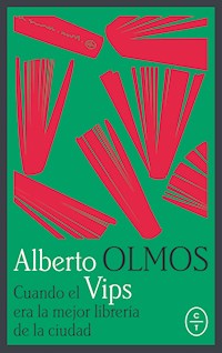 Cuando Vips era la mejor librería de la ciudad - Alberto Olmos - ebook