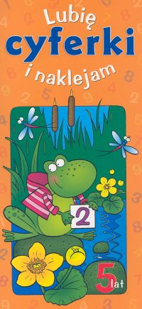 Lubię cyferki i naklejam - 5 lat - Podgórska Anna - książka