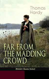 FAR FROM THE MADDING CROWD (British Classics Series) - Thomas Hardy - ebook