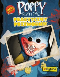 Poppy Playtime. Praktyczny przewodnik - zbiorowa praca - książka