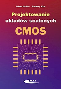 Projektowanie układów scalonych CMOS - Gołda Adam, Kos Andrzej - książka