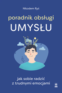 Poradnik obsługi umysłu - Ryś Nikodem - ebook + książka