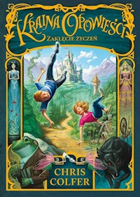 Kraina Opowieści Tom 1 Zaklęcie Życzeń - Colfer Chris - książka