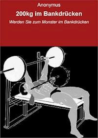 200kg im Bankdrücken - null Anonymus - ebook