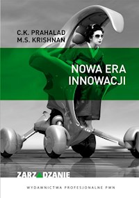Nowa era innowacji - Prahalad C. K., Krishnan M. S. - książka