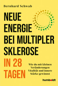 Neue Energie bei Multipler Sklerose in 28 Tagen - Bernhard Schwab - ebook