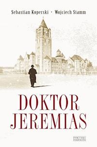 Doktor Jeremias - Wojciech Stamm, Sebastian Koperski - ebook
