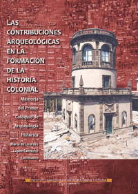 Las contribuciones arqueológicas en la formación de la historia colonial - María Lourdes López de Camacho - ebook