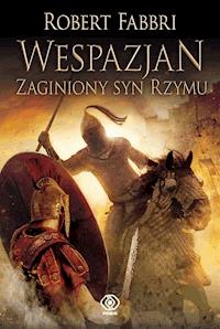 Wespazjan. Wespazjan. Zaginiony syn Rzymu - Robert Fabbri - ebook