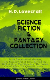 SCIENCE FICTION & FANTASY COLLECTION: At the Mountains of Madness, The Shadow Out of Time, Beyond the Wall of Sleep, The Silver Key, The Colour Out of Space, The Quest of Iranon… - H.P. Lovecraft - ebook