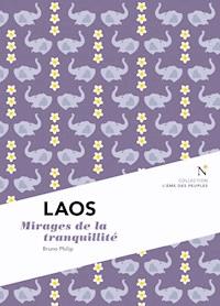Laos : Mirages de la tranquilité - Bruno Philip - ebook