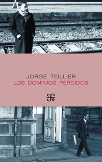 Los dominios perdidos - Jorge Teillier - ebook