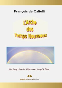 L'Arche des Temps Nouveaux - François de Calielli - ebook
