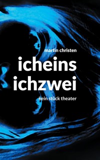 icheins ichzwei - Martin Christen - ebook