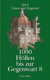1000 Höllen bis zur Gegenwart - Claus Bisle - ebook