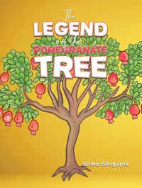 The Legend of the Pomegranate Tree - Soma Sengupta - ebook
