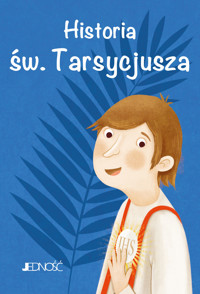 Historia św. Tarsycjusza. (seria: Wielcy Przyjaciele Jezusa) - Antonella Pandini - książka