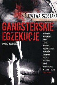 Gangsterskie egzekucje - Janusz Szostak - książka