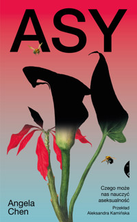 Asy. Czego może nas nauczyć aseksualność - Angela Chen - ebook + książka