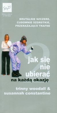 Jak się nie ubierać na każdą okazję - Woodall Trinny, Constantine Susannah - książka