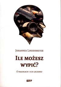 Ile możesz wypić? - Lindenmeyer Johannes - książka