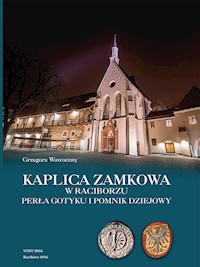 Kaplica zamkowa w Raciborzu - Wawoczny Grzegorz - książka