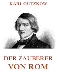 Der Zauberer von Rom - Karl Gutzkow - ebook